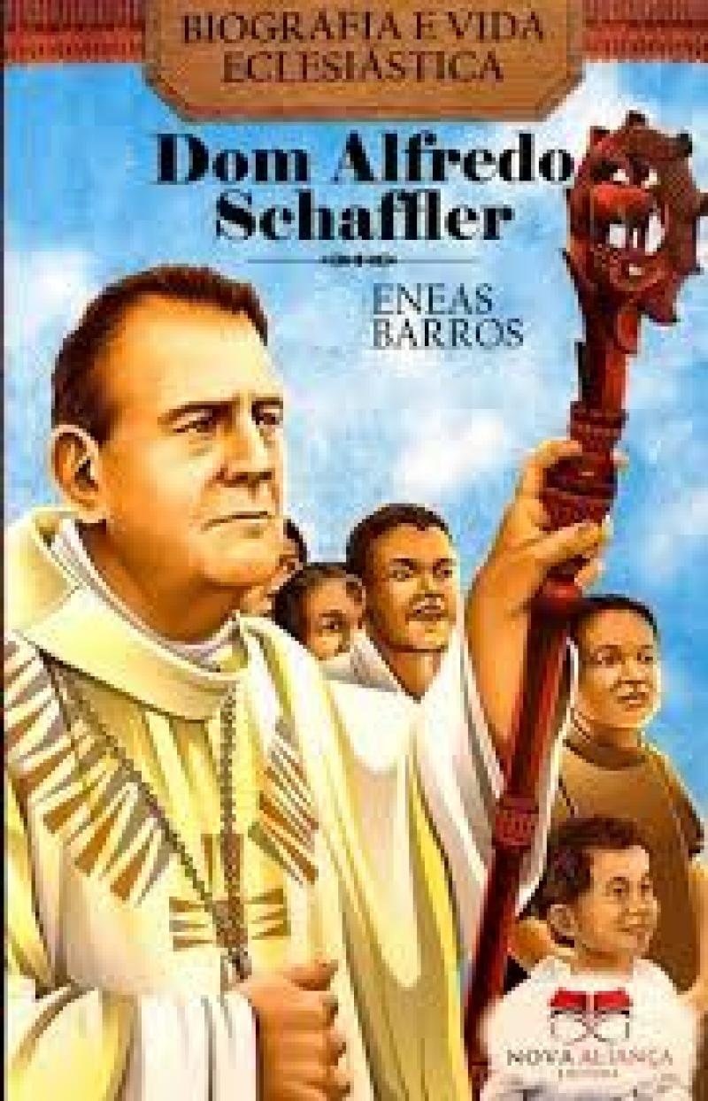 BIOGRAFIA E VIDA ECLESIÁTICA DE DOM ALFREDO SCHAFFLER